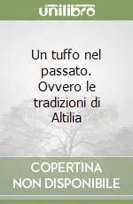 Un tuffo nel passato. Ovvero le tradizioni di Altilia Esclusivo