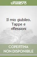 Quantità Limitata Il mio giubileo. Tappe e riflessioni