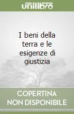 I beni della terra e le esigenze di giustizia Prezzo Conveniente