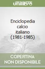 Spedito Oggi Enciclopedia calcio italiano (1981-1985)