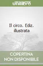 Il circo. Ediz. illustrata Ordina Subito