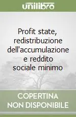 Profit state, redistribuzione dell‘accumulazione e reddito sociale minimo Offerta Speciale