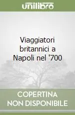 Prezzo Conveniente Viaggiatori britannici a Napoli nel ‘700