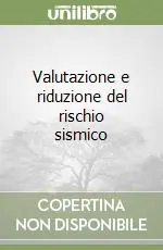 Valutazione e riduzione del rischio sismico Occasione