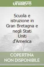 Quantità Limitata Scuola e istruzione in Gran Bretagna e negli Stati Uniti d‘America