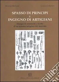 Soddisfatti O Rimborsati Spasso di principi e ingegno di artigiani. Disegni di strumenti e ricette di un maestro artigiano del ‘600