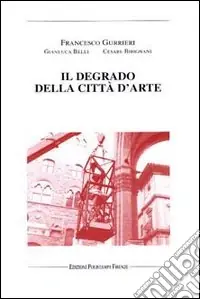 Il degrado della città d‘arte Soddisfatti O Rimborsati