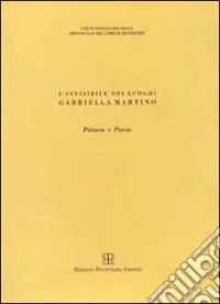 Professionale L‘invisibile dei luoghi Gabriella Martino. Pitture e poesie