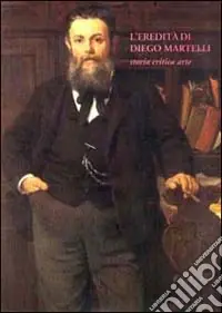 L‘eredità di Diego Martelli. Storia, critica, arte Compra Oggi Stesso