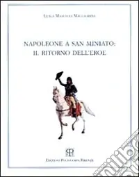 Museo Stibbert. Firenze. Ediz. bilingue. Vol. 2 Napoleone allo Stibbert. Ediz. italiana e inglese Solo Oggi