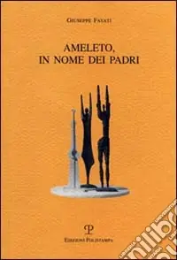 Novità Ameleto, in nome dei padri