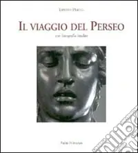 A Buon Prezzo Il viaggio del Perseo. Con fotografie inedite