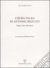 Chi ha paura di Antonio Pizzuto? Saggi, note, riflessioni Offerta Lampo