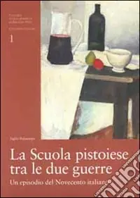 La scuola pistoiese tra le due guerre. Un episodio del Novecento italiano. Catalogo della mostra (Firenze, 2000) Promo Stagionale
