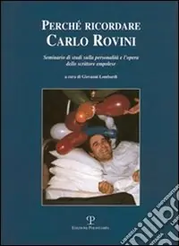 Professionale Perché ricordare Carlo Rovini. Seminario di studio sulla personalità e l‘opera dello scrittore empolese