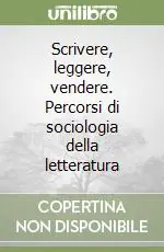 Scrivere, leggere, vendere. Percorsi di sociologia della letteratura Spedizione Espresso