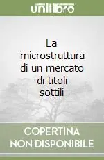 La microstruttura di un mercato di titoli sottili Must-Have