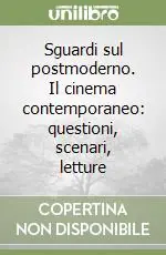 Sguardi sul postmoderno. Il cinema contemporaneo questioni, scenari, letture Prezzo Conveniente