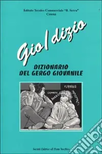 Gio/dizio. Dizionario del gergo giovanile Promo Stagionale