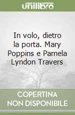 Spedizione Espresso In volo, dietro la porta. Mary Poppins e Pamela Lyndon Travers