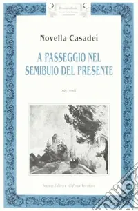 A passeggio nel semibuio del presente Compra Adesso