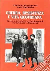 Guerra, Resistenza e vita quotidiana. Percorsi di ricerca su Forlimpopoli fra memoria e documenti Economico