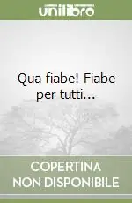 Compra Online Qua fiabe! Fiabe per tutti...