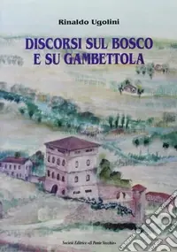 Quantità Limitata Discorsi sul bosco e su Gambettola