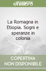 Spedito Oggi La Romagna in Etiopia. Sogni e speranze in colonia