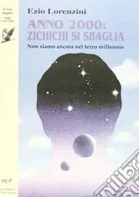 Anno 2000 Zichichi si sbaglia. Non siamo ancora nel terzo millennio Prezzo Basso