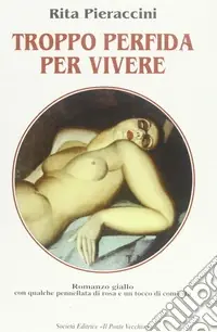 Promozione Esclusiva Troppo perfida per vivere