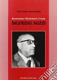 Sigfrido Sozzi. Ricostruzione/ricostruttori a Cesena Promo Stagionale