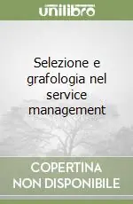 Non Perdere Selezione e grafologia nel service management