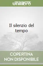 Il silenzio del tempo Offerta Limitata