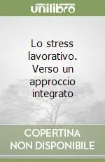 Lo stress lavorativo. Verso un approccio integrato Spedizione Espresso