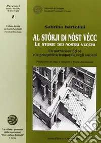 Ultime Pezzi Le storie dei nostri vecchi. La narrazione del sé e la prospettiva temporale negli anziani