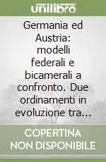 Soddisfatti O Rimborsati Germania ed Austria modelli federali e bicamerali a confronto. Due ordinamenti in evoluzione tra cooperazione, integrazione e ruolo delle seconde camere