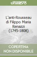 Ultima Occasione L‘anti-Rousseau di Filippo Maria Renazzi (1745-1808)