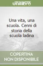 Una vita, una scuola. Cenni di storia della scuola ladina Offerta Lampo