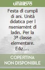 A Buon Prezzo Festa dl cumplì di ani. Unità didatica per l nseniamënt dl ladin. Per la 3ª classe elementare. Ediz. gardenese