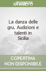 La danza delle gru. Audizioni e talenti in Sicilia Ultimissimo Modello