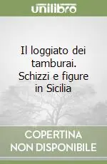 Prezzo Conveniente Il loggiato dei tamburai. Schizzi e figure in Sicilia