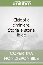 Ciclopi e ciminiere. Storia e storie iblee Promo Stagionale