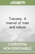 Compra Adesso Tuscany. A marvel of man and nature