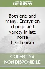 Solo Oggi Both one and many. Essays on change and variety in late norse heathenism