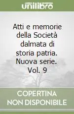 Di Tendenza Atti e memorie della Società dalmata di storia patria. Nuova serie. Vol. 9