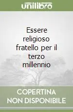Nuova Collezione Essere religioso fratello per il terzo millennio