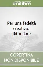 Per una fedeltà creativa. Rifondare Reso Gratuito
