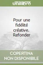 Prezzo Scontato Pour une fidélité créative. Refonder