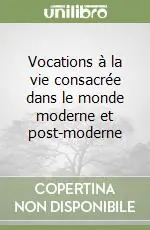 Vocations à la vie consacrée dans le monde moderne et post-moderne Prezzo Conveniente